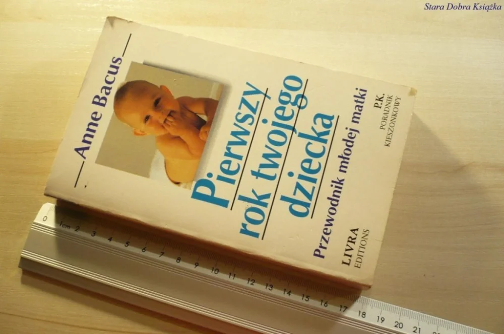 Ekspresowa dostawa PIERWSZY ROK TWOJEGO DZIECKA - Anne Bacus 1996