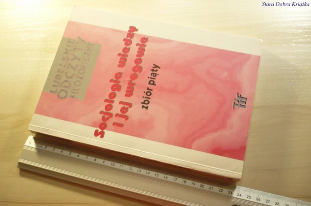 SOCJOLOGIA WIEDZY I JEJ WROGOWIE. ZBIÓR PIĄTY 1995 Oferta
