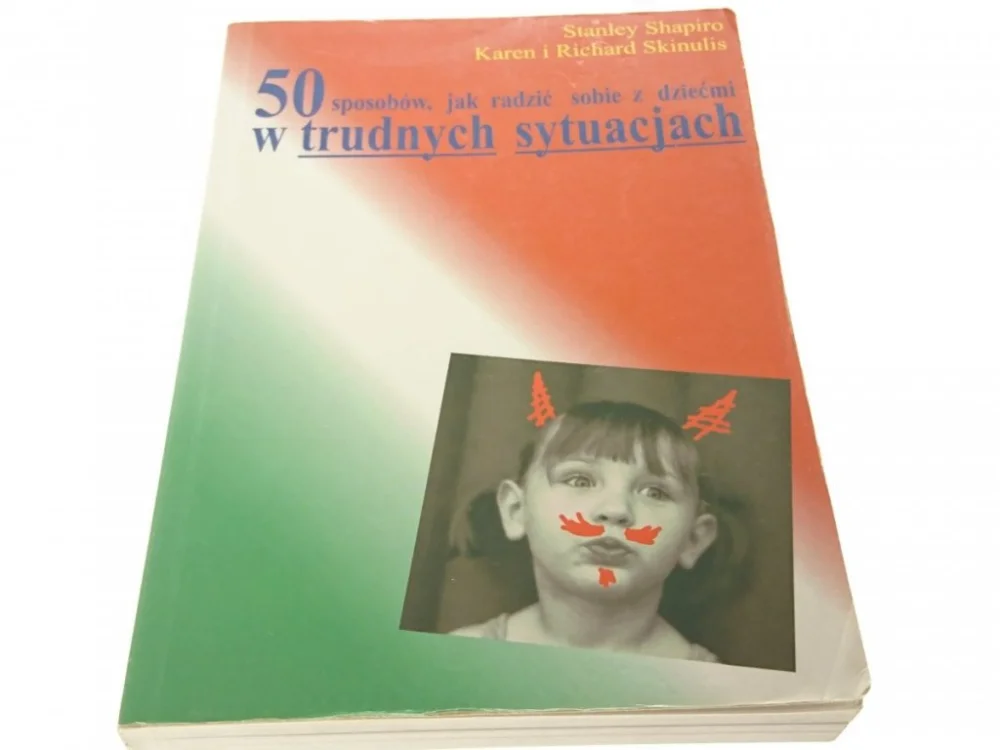 Szybka dostawa 50 SPOSOBÓW JAK RADZIĆ SOBIE Z... - Shapiro 1998