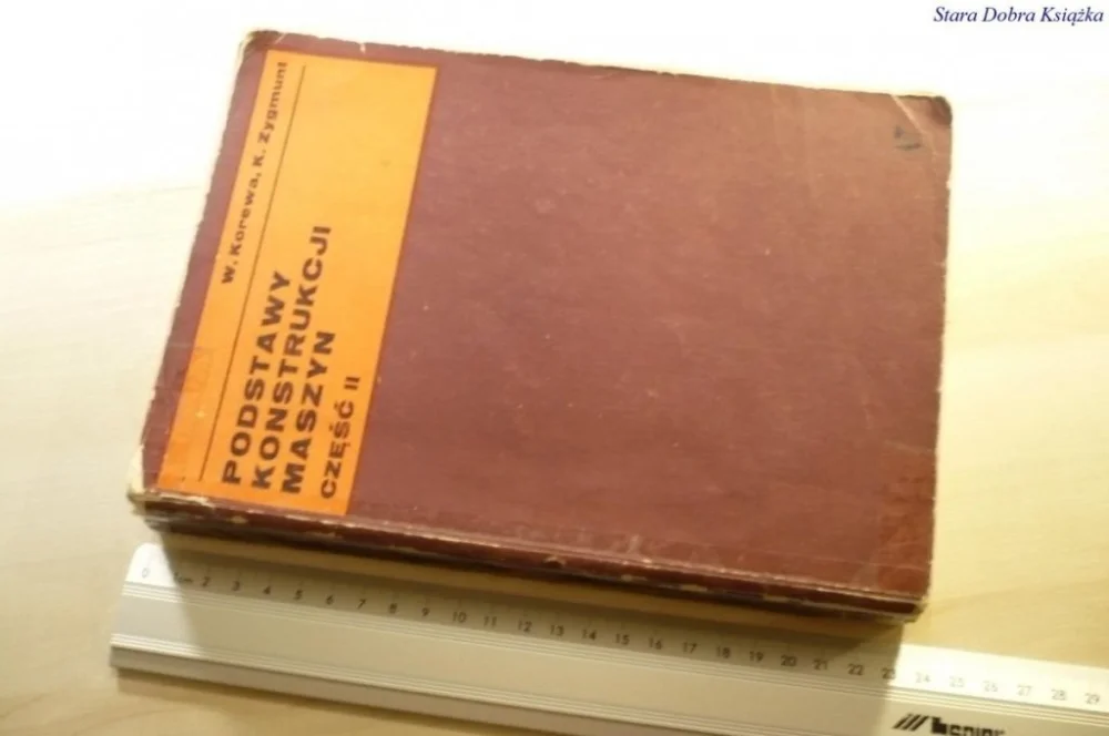 Oferta PODSTAWY KONSTURKCJI MASZYN CZĘŚĆ II - Korewa 1973