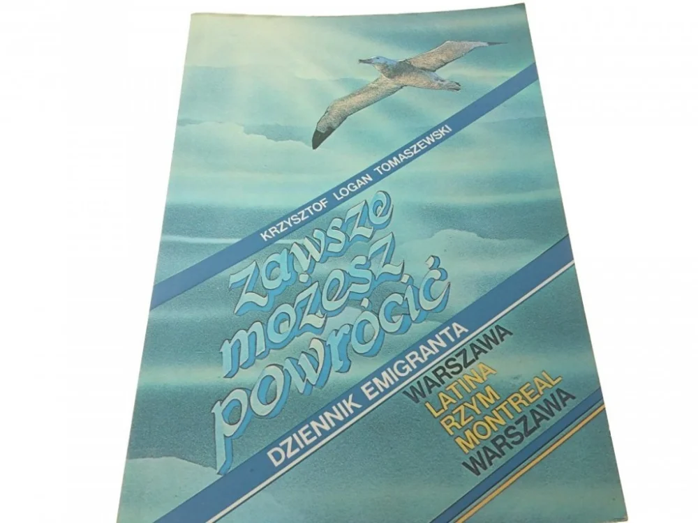 ZAWSZE MOŻESZ POWRÓCIĆ Krzysztof Logan Tomaszewski Nowość