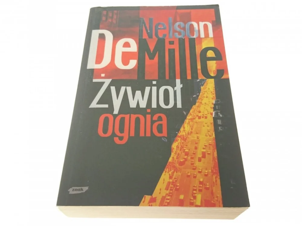 ŻYWIOŁ OGNIA - Nelson De Mille 2007 Łatwy zwrot