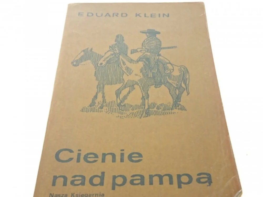 Wysoka jakość CIENIE NAD PAMPĄ - Eduard Klein 1976