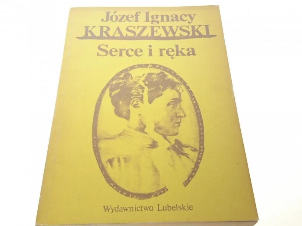 Nowość SERCE I RĘKA - Józef Ignacy Kraszewski 1986
