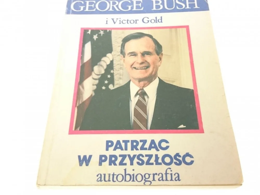 Hit sprzedaży PATRZĄC W PRZYSZŁOŚĆ. AUTOBIOGRAFIA - Bush 1990