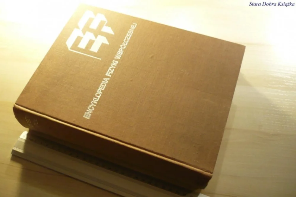 Wyjątkowa oferta ENCYKLOPEDIA FIZYKI WSPÓŁCZESNEJ 1983