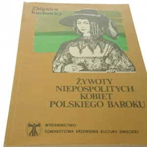 ŻYWOTY NIEPOSPOLITYCH KOBIET POLSKIEGO BAROKU 1989 Wysoka jakość