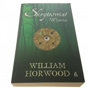 SKRYTOŚWIAT. WIOSNA - William Horwood 2010 Kup teraz