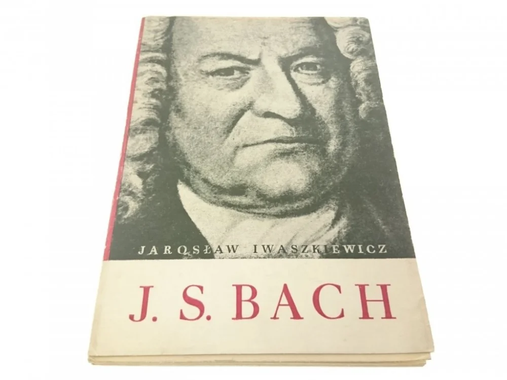 Zamów teraz JAN SEBASTIAN BACH - Jarosław Iwaszkiewicz 1963