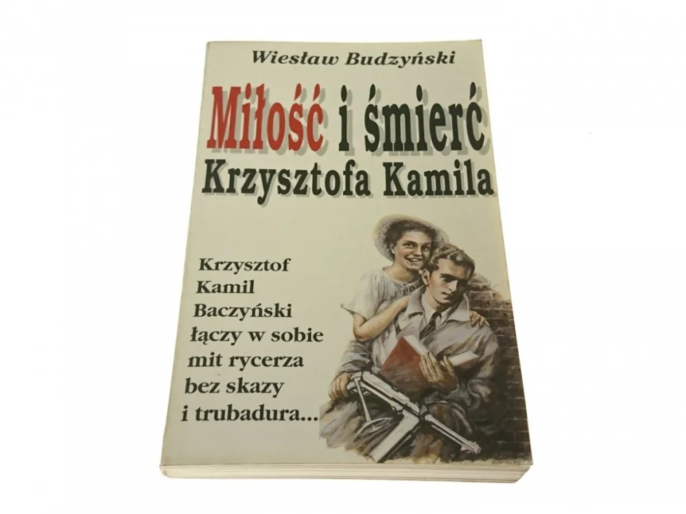Dostępne od ręki MIŁOŚĆ I ŚMIERĆ KRZYSZTOFA KAMILA - Budzyński 1992