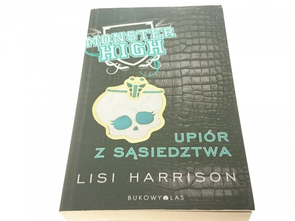 MONSTER HIGH 2 UPIÓR Z SĄSIEDZTWA - Lisi Harrison Rabat