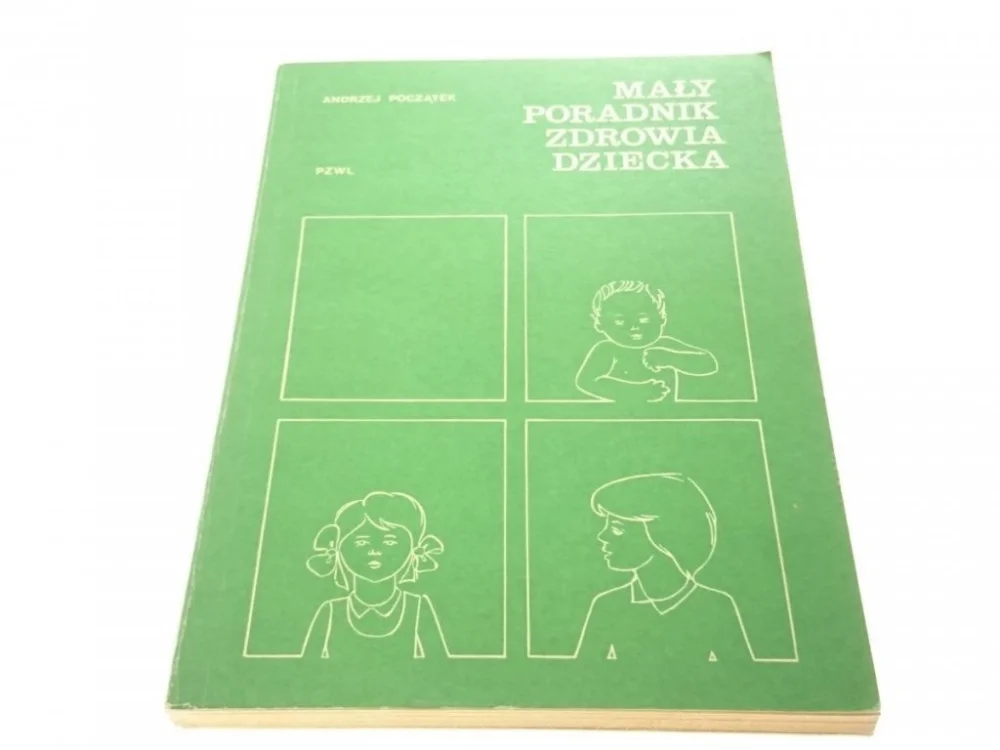Nie przegap MAŁY PORADNIK ZDROWIA DZIECKA - Początek 1980