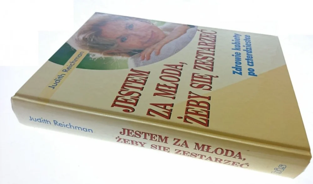 Nowość JESTEM ZA MŁODA, ŻEBY SIĘ ZESTARZEĆ Reichman 2000