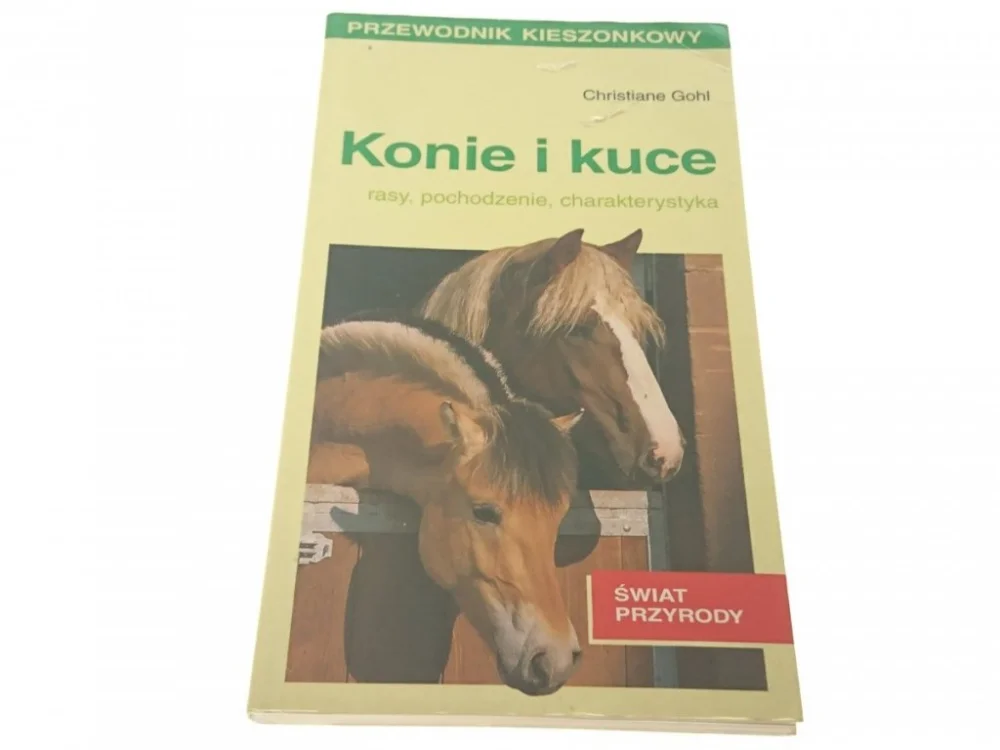 KONIE I KUCE. RASY, POCHODZENIE... - Ch. Gohl 1996 Zamów teraz