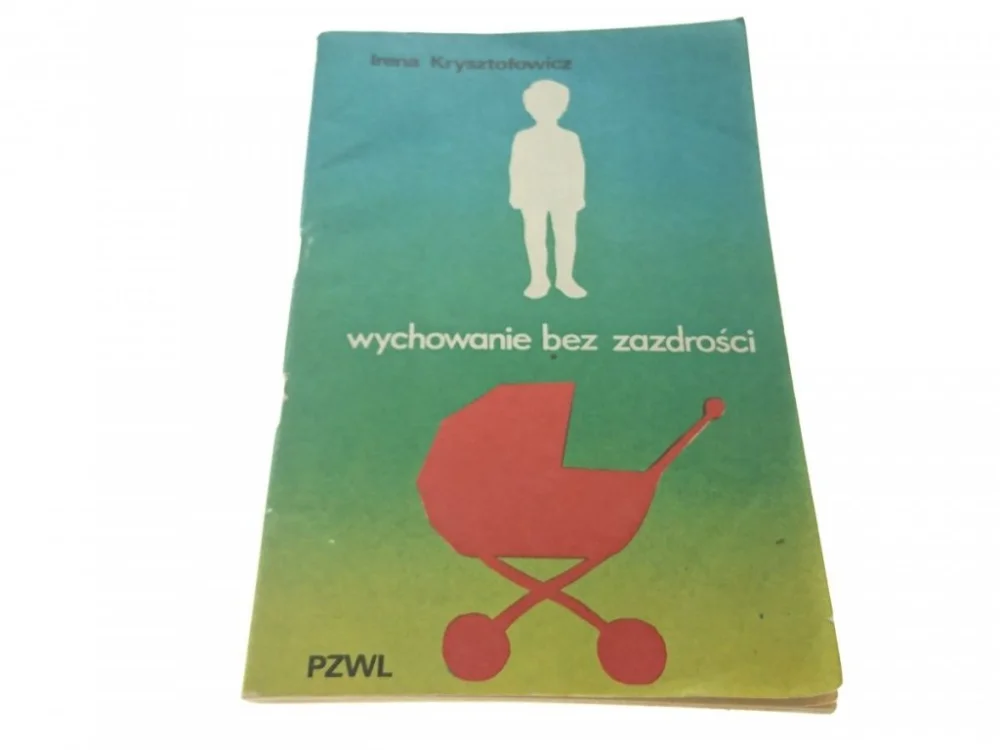 Wybór klientów WYCHOWANIE BEZ ZAZDROŚCI - Irena Krystofowicz 1981