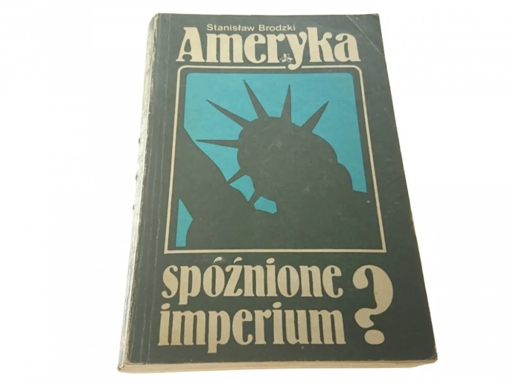 Premium AMERYKA SPÓŹNIONE IMPERIUM? - St. Brodzki 1979