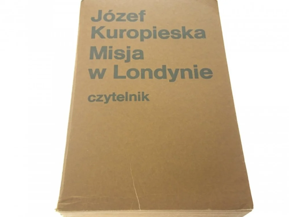 Zamów dziś MISJA W LONDYNIE - Józef Kuropieska 1981