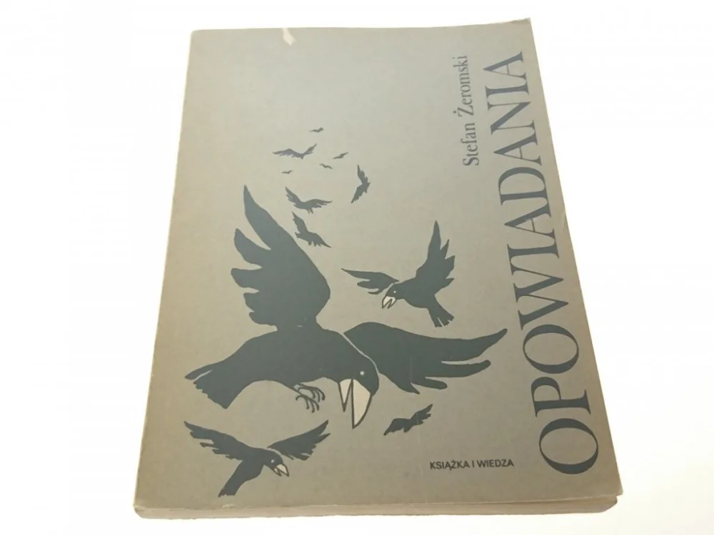 OPOWIADANIA - Stefan Żeromski 1981 Do wyczerpania zapasów