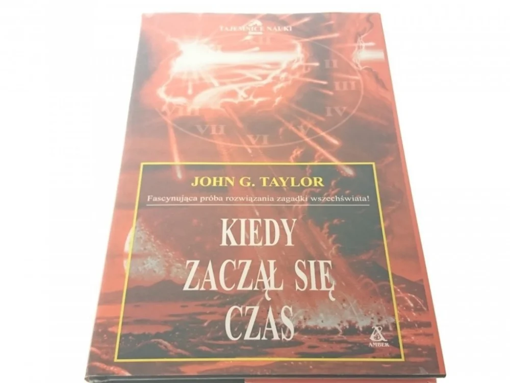 KIEDY ZACZĄŁ SIĘ CZAS - John G. Taylor 1997 Nowy
