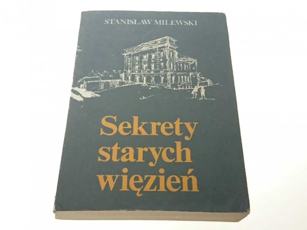 SEKRETY STARYCH WIĘZIEŃ - Stanisław Milewski 1984 Oferta limitowana