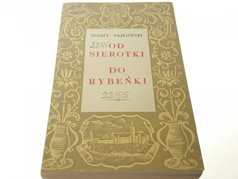 Wysoka jakość OD SIEROTKI DO RYBEŃKI - Alojzy Sajkowski 1965