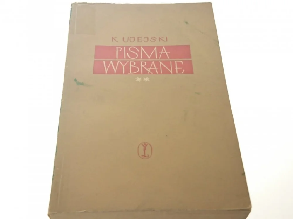 Darmowy zwrot PISMA WYBRANE TOM II - Kornel Ujejski 1955