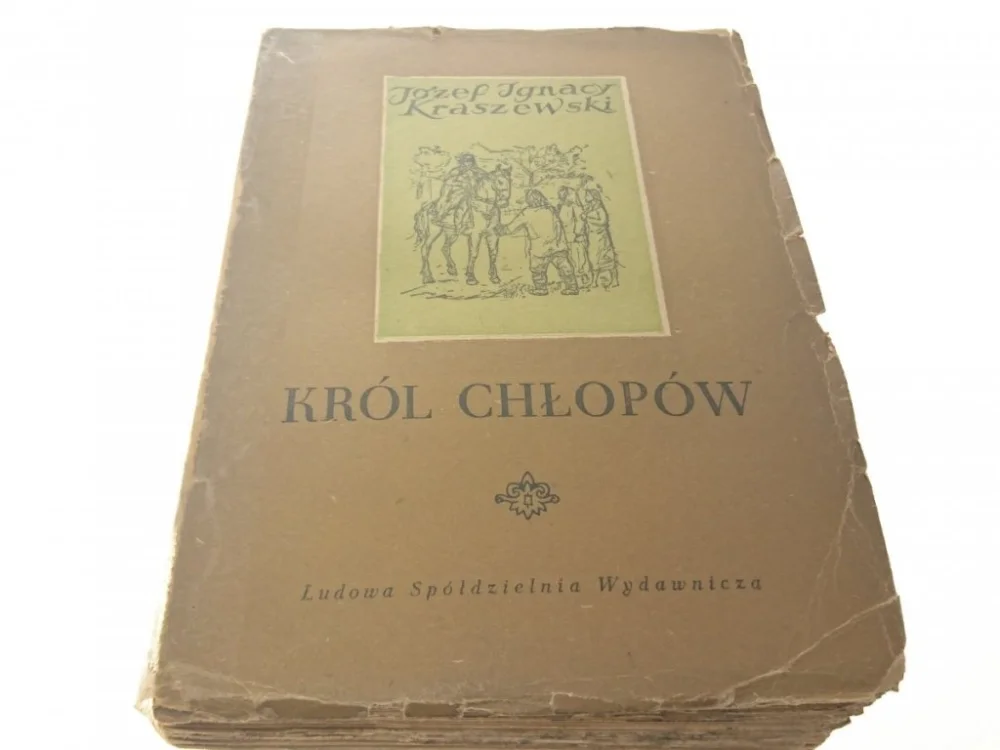 KRÓL CHŁOPÓW - Józef Ignacy Kraszewski 1954 Najlepsza cena