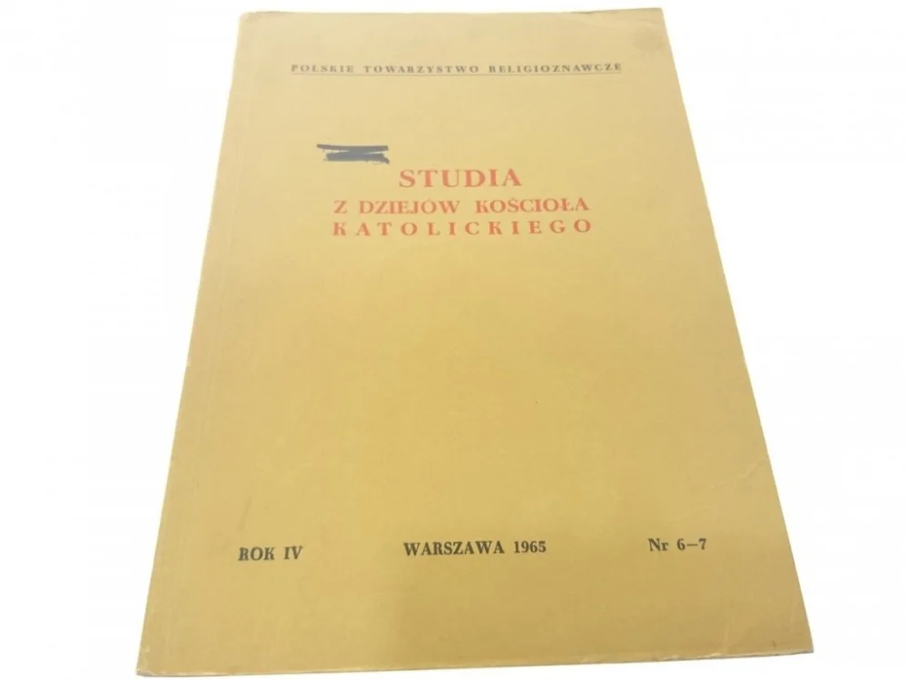 Tylko dziś STUDIA Z DZIEJÓW KOŚCIOŁA KATOLICKIEGO NR 6-7 1965