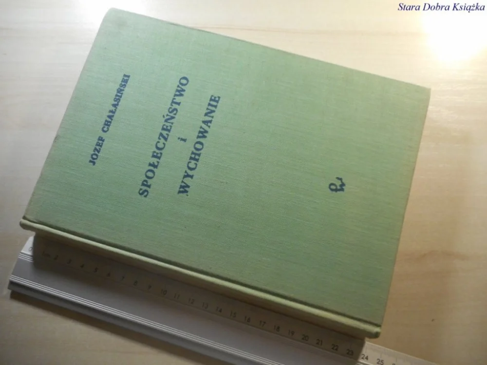 SPOŁECZEŃSTWO I WYCHOWANIE - Chałasiński 1969 Dodaj do koszyka