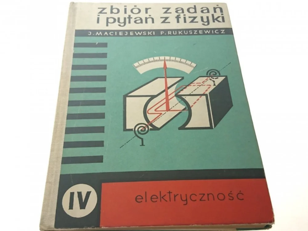 ZBIÓR ZADAŃ I PYTAŃ Z FIZYKI IV - Maciejewski 1972 Hit cenowy