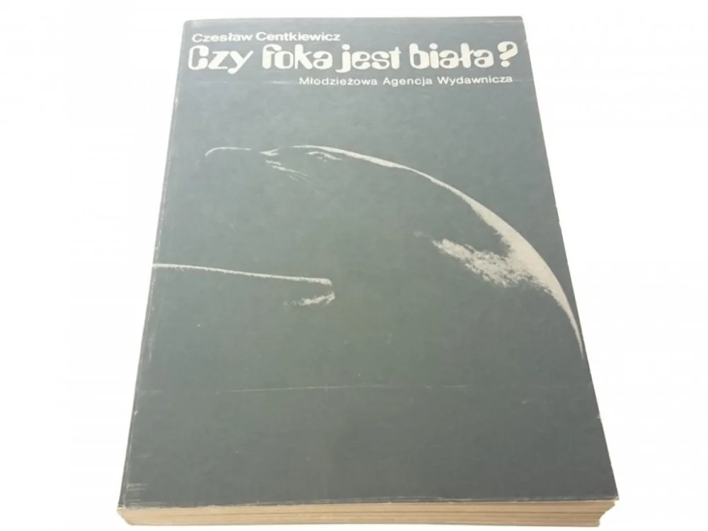 Darmowy zwrot CZY FOKA JEST BIAŁA? - Czesław Centkiewicz 1986