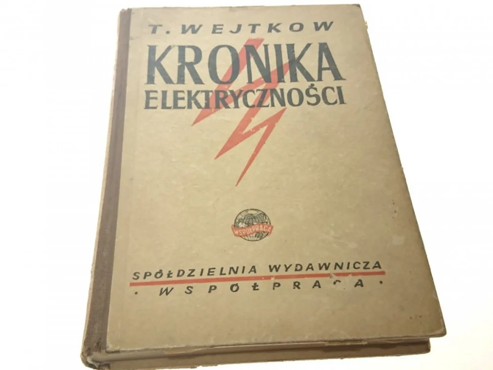 KRONIKA ELEKTRYCZNOŚCI - T. Wejtkow 1949 Tylko do końca tygodnia