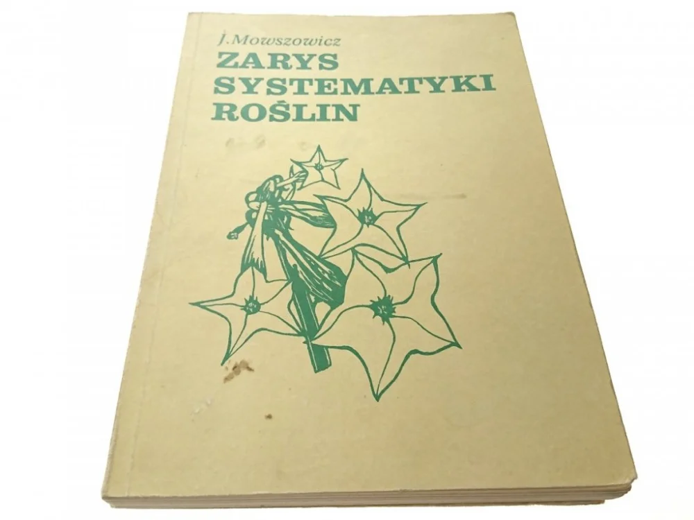 Ostatnia szansa ZARYS SYSTEMATYKI ROŚLIN - J. Mowszowicz 1986