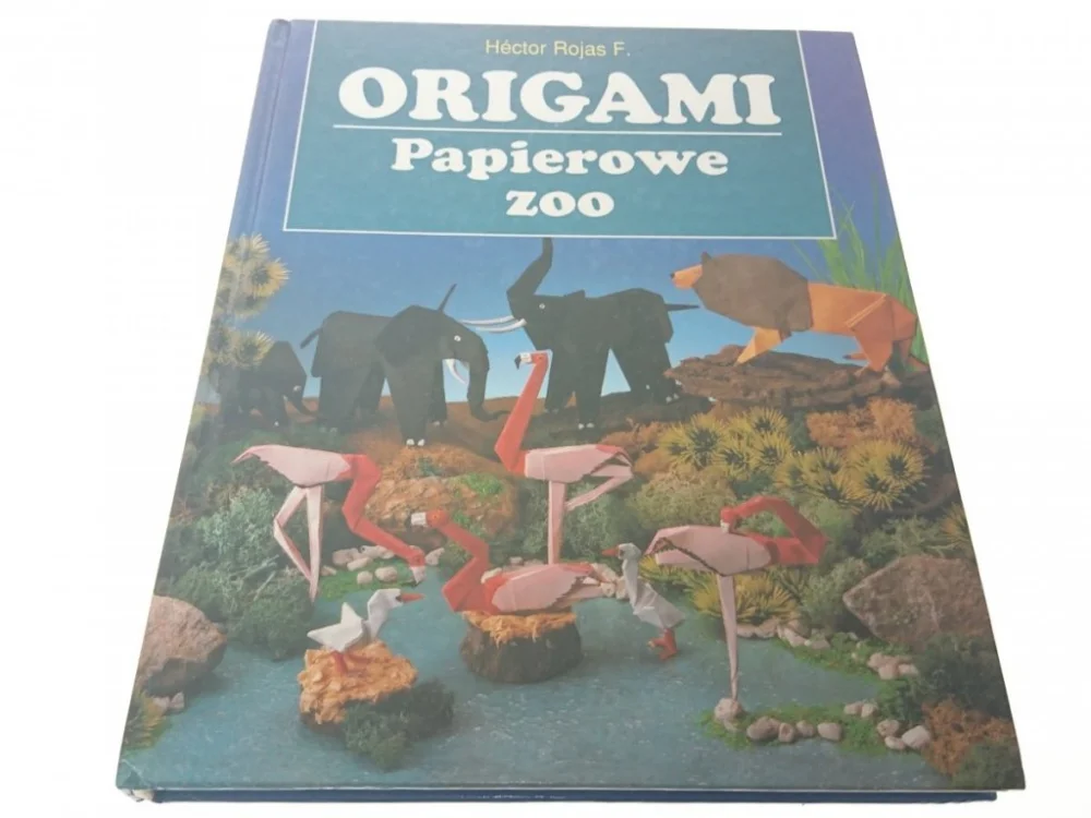 ORIGAMI. PAPIEROWE ZOO - Hector Rojas F. 1995 Hit cenowy