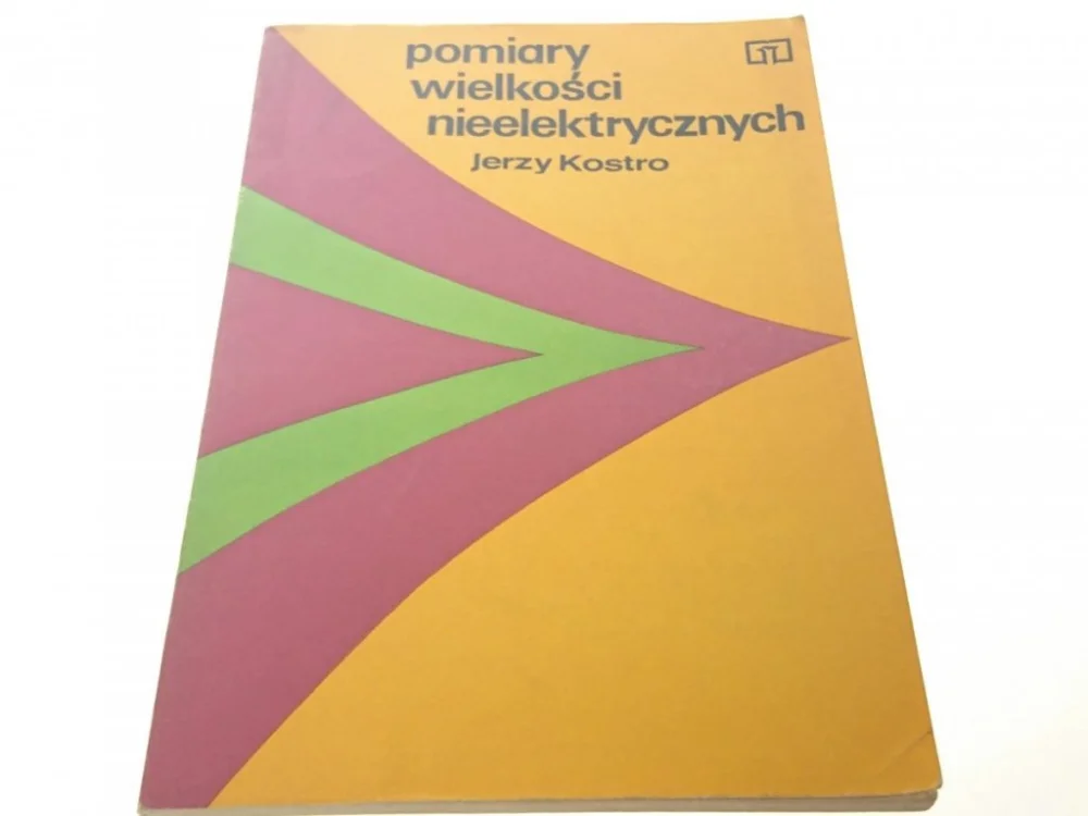 POMIARY WIELKOŚCI NIEELEKTRYCZNYCH - Kostro 1984 Okazja