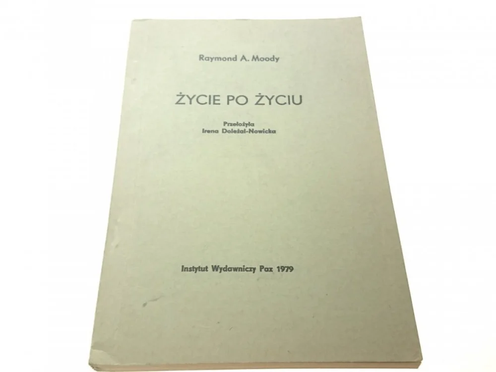 ŻYCIE PO ŻYCIU - Raymond A. Moody 1979 Nie przegap