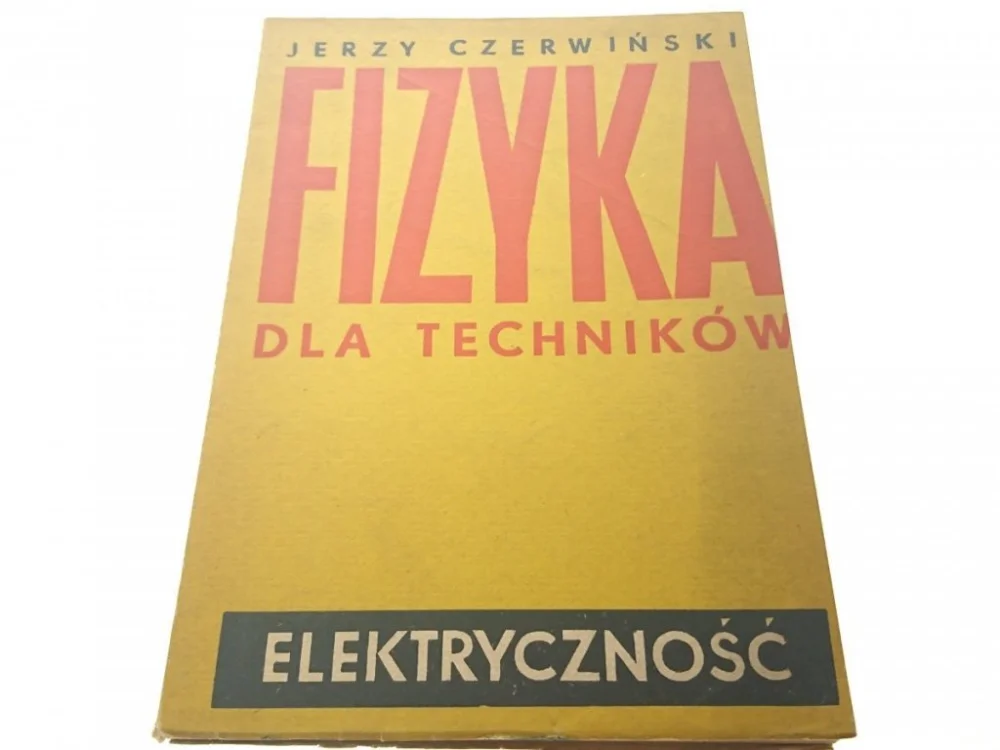 FIZYKA DLA TECHNIKÓW ELEKTRYCZNOŚĆ Czerwiński 1966 Szybka wysyłka
