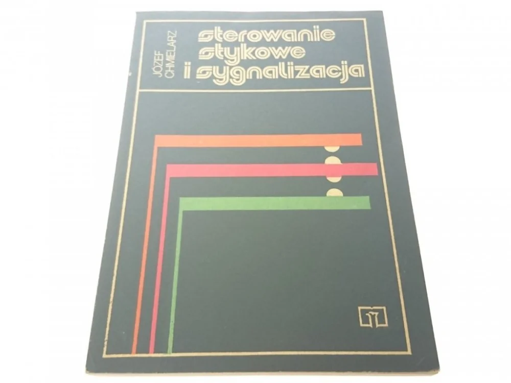Wysoka jakość STEROWANIE STYKOWE I SYGNALIZACJA - Chmielarz 1976