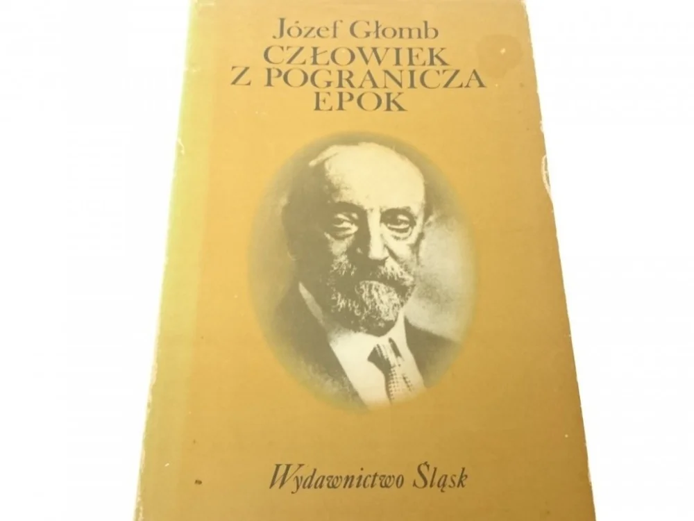 CZŁOWIEK Z POGRANICZA EPOK - Józef Głomb 1981 Do wyczerpania zapasów