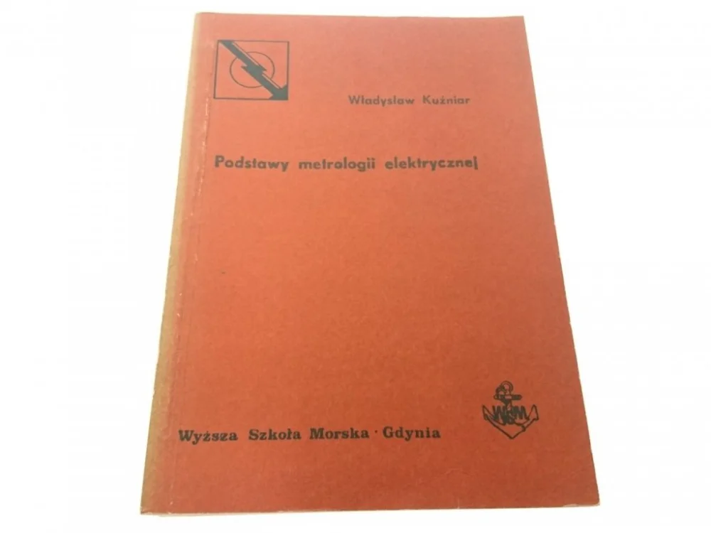 PODSTAWY METROLOGII ELEKTRYCZNEJ - Kuźniar 1982 Wysoka jakość