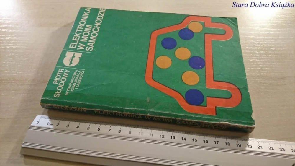 ELEKTRONIKA W MOIM SAMOCHODZIE Piotr Słodowy 1982 Zamów teraz