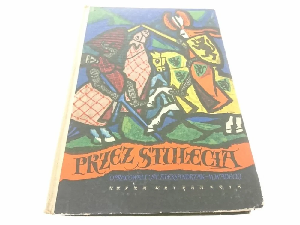 PRZEZ STULECIA TOM I - Stanisław Aleksandrzak 1959 Ekspresowa dostawa