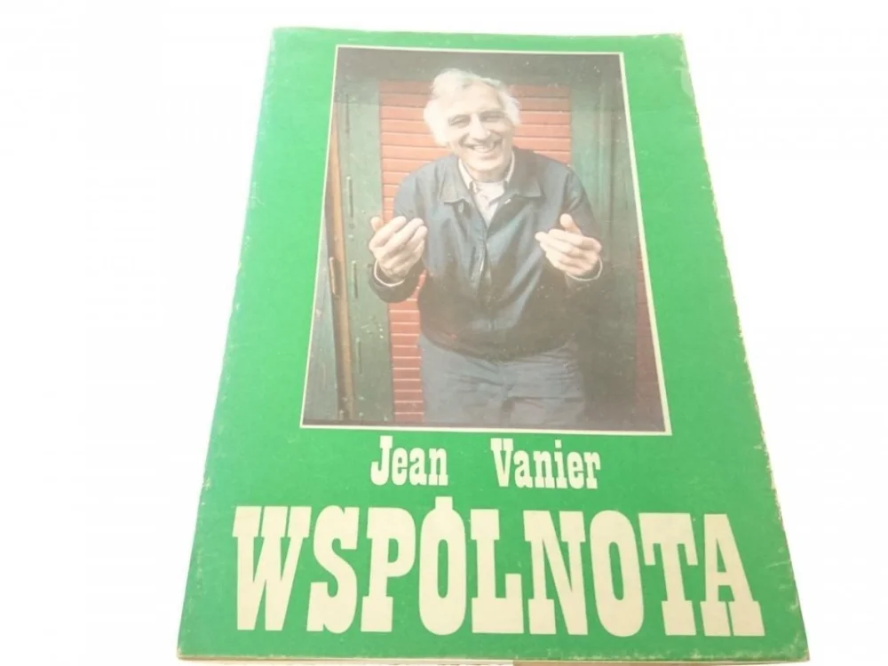 WSPÓLNOTA. WYBÓR PISM - Jean Vanier 1985 Ostatnia szansa