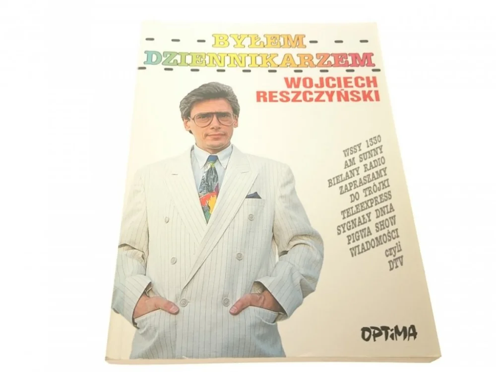 Ekspresowa dostawa BYŁEM DZIENNIKARZEM - Wojciech Reszczyński 1991