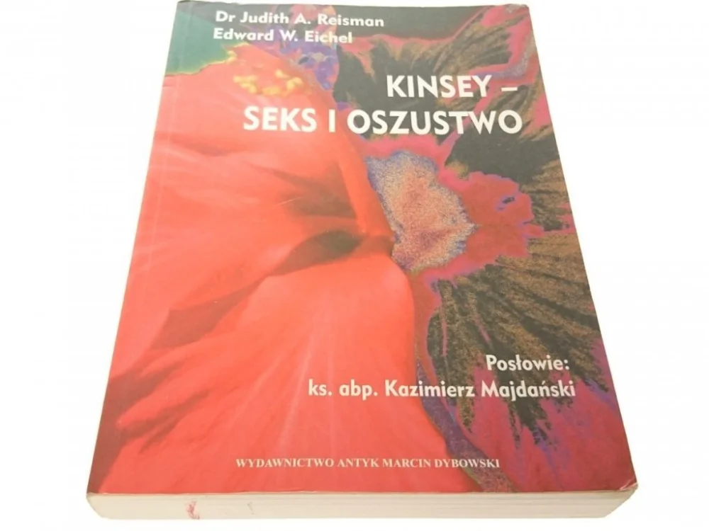 KINSEY - SEKS I OSZUSTWO Dr Judith A. Reisman 2002 Szybka wysyłka
