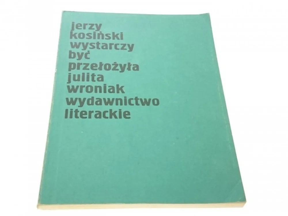 Nowy WYSTARCZY BYĆ - Jerzy Kosiński 1990