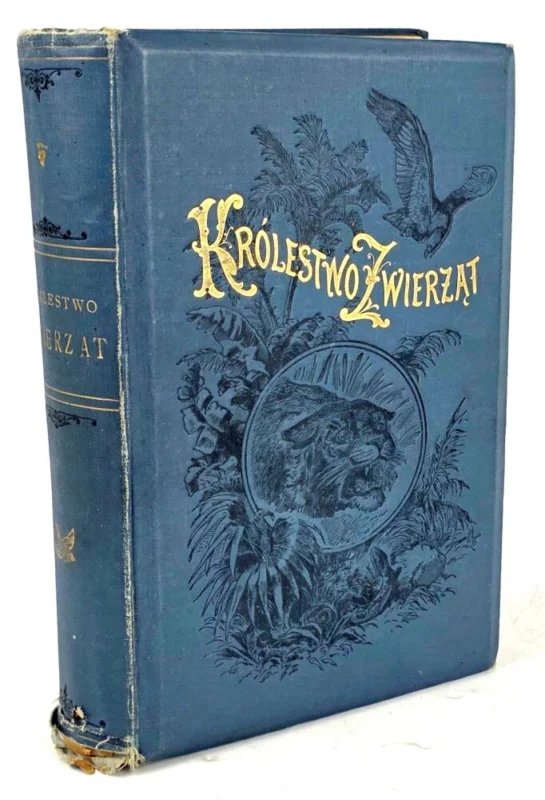 BREHM- KRÓLESTWO ZWIERZĄT. OBRAZY Z ŻYCIA I OBYCZAJÓW ŚWIATA ZWIERZĘCEGO wyd. 1893 Tani