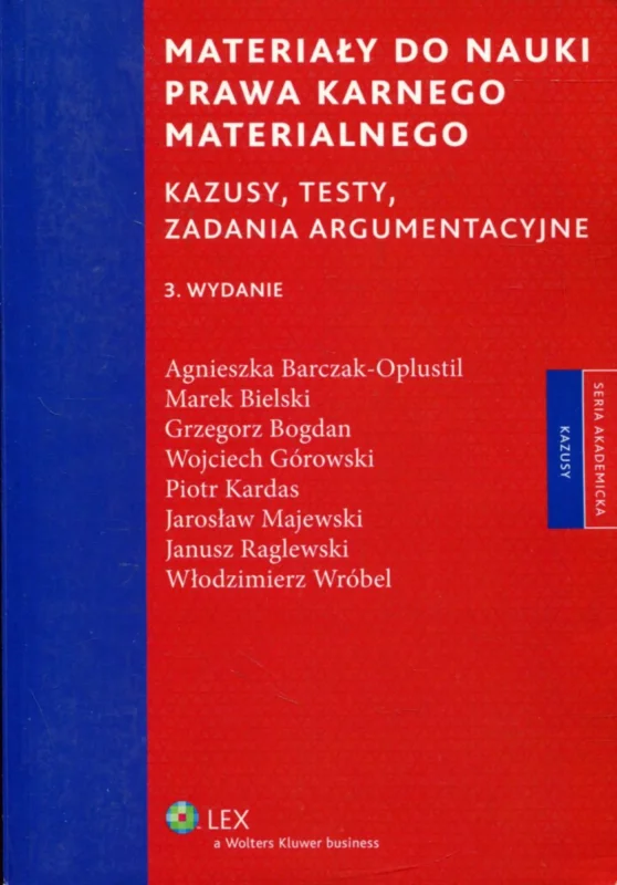 Taniej Barczak-Oplustil A., Bielski M., Bogdan G. i inni: Materiały do nauki prawa karnego materialnego Kazusy i pytania tekstowe