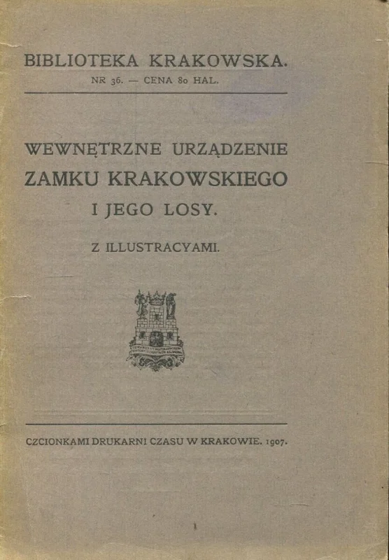 Tomkowicz S.: Wewnętrzne urządzenie Zamku Krakowskiego i jego losy z illustracjami Hit cenowy