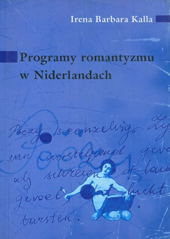 Kalla B.I.: Programy romantyzmu w Niderlandach Ostatnia szansa